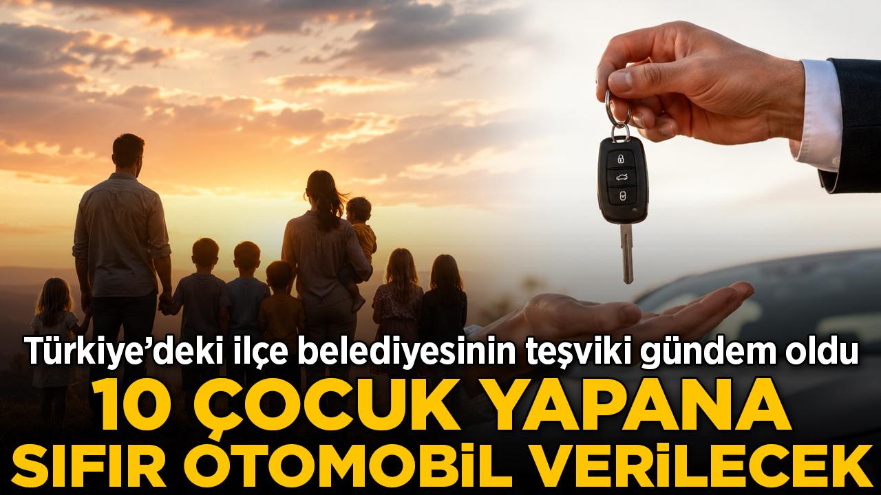 10 çocuk yapana sıfır otomobil vaadi