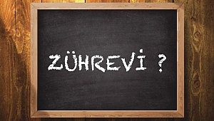 Zührevi Kelimesi Nereden Geliyor?