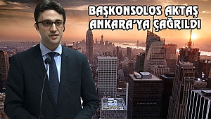 New York Başkonsolusu Aktaş Ankara'ya Atandı
