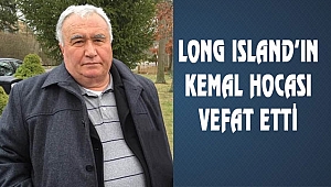 Long Island'ın Kemal Hocası Vefat Etti