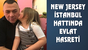 New Jersey'de Bir Baba'nın Evlat Hasreti