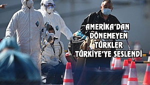 Amerika'daki Türkler: Hasta Olmadan Alın Bizi