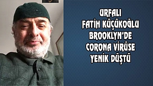 Fatih Küçükoğlu Brooklyn'de Vefat Etti