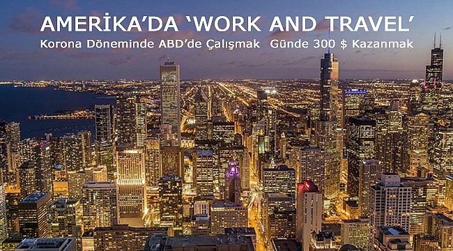 Korona Döneminde 'Work and Travel' Tecrübesi