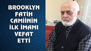 Brooklyn Camiinin İlk İmamı Burhan Satar Vefat Etti