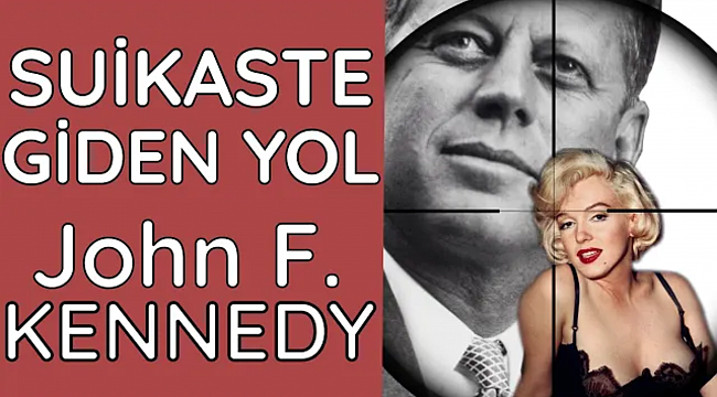 Marily Monroe'nin Kollarından Ölüme...J. F. Kennedy