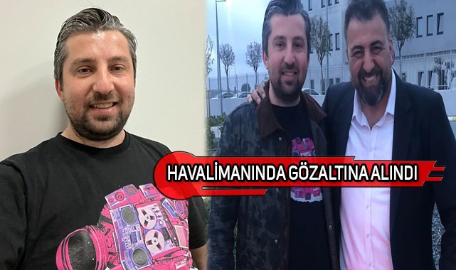 Yurter Özcan Türkiye'de Gözaltına Alındı