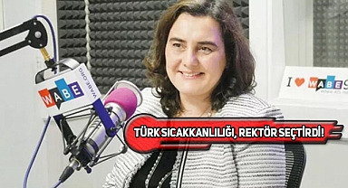 ABD'de Üniversiteye, Türk Kadın Rektör Seçildi