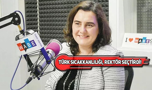ABD'de Üniversiteye, Türk Kadın Rektör Seçildi