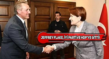 ABD'nin Ankara Büyükelçisi Flake'in Muhalefet Turu