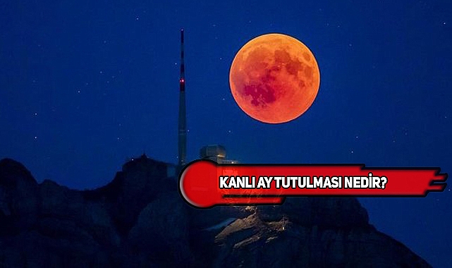 Bugün 'Kanlı Ay Tutulması' Gerçekleşti