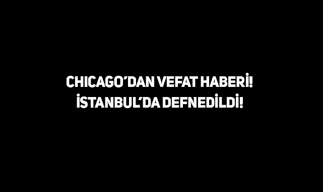 Chicago'dan Rıfat Özer Vefat Etti