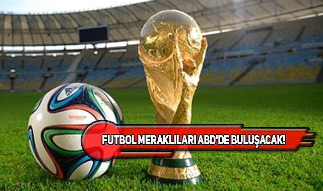 2026 FIFA Dünya Kupası ABD'de!