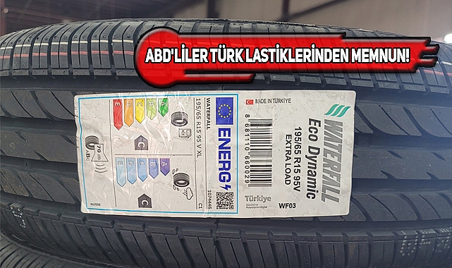 ABD'de Türk Üretimi Oto Lastikleri Revaçta