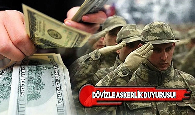 Dövizle Askerlik Geçici Olarak Askıya Alındı!