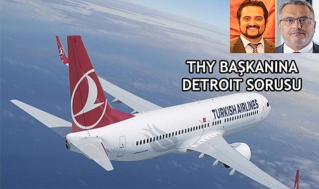 THY'nin Detroit Uçuşu Bir Başka Bahara Kaldı