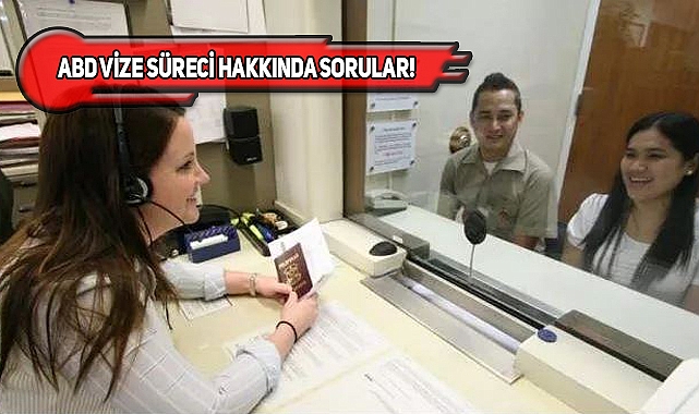 ABD Vize Mülakatı İçin Faydalı Bilgiler!..