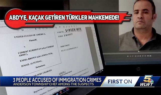 ABD'ye Kaçak Göçmen Sokan 3 Türk Mahkemede