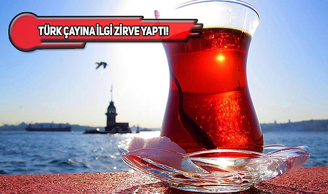 Tüm Dünyada Türk Çayına Talep Artıyor!