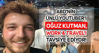 Work & Travel, Bir Türk Gencinin Ufkunu Nasıl Açtı?