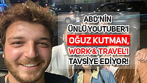 Work & Travel, Bir Türk Gencinin Ufkunu Nasıl Açtı?