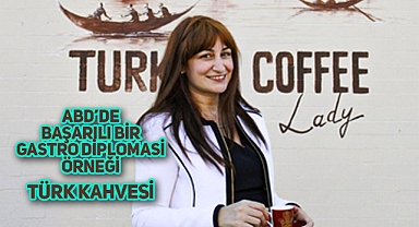Amerikalılara Türk Kahvesini Sevdirdi: Gizem White