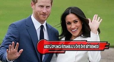 İstenmeyen Gelin Meghan Markle'ın Favorisi İstanbul