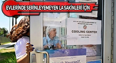 Los Angeles'ta 40 Adet 'Serinleme Merkezi' Kuruldu