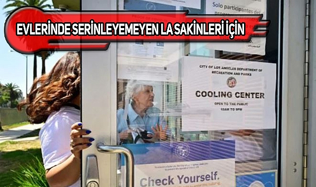 Los Angeles'ta 40 Adet 'Serinleme Merkezi' Kuruldu