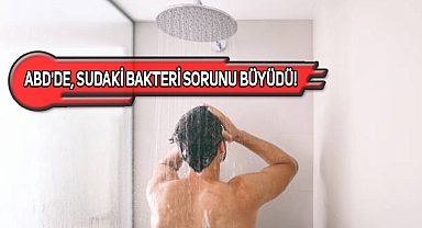 O Eyalette, 'Duş Alırken Ağzınızı Kapatın' Uyarısı Yapıldı!