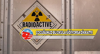ABD'de Bir İlkokulda Radyoaktif Tehlike!