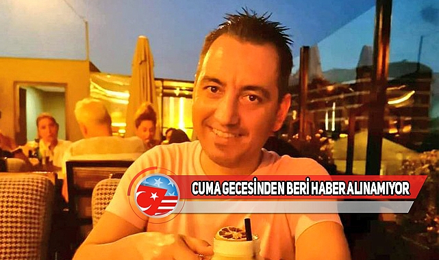California'daki Kayıp Türk Aranıyor!..