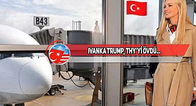 Donald Trump'ın kızı Ivanka Trump, THY'yi Tercih Etti!