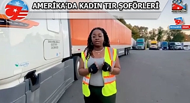 Amerika'da Kadın TIR Şoförü Olmak