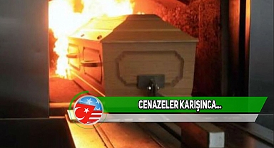 Bir Türkün Cenazesi Yanlışlıkla Yakıldı