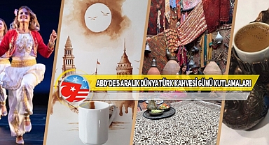 Dünya Türk Kahvesi Günü ABD'de Kutlanacak