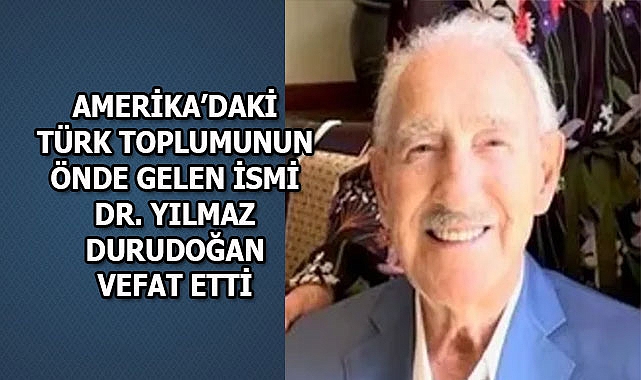 Dr. Yılmaz Durudoğan Rhode Island'ta Vefat Etti