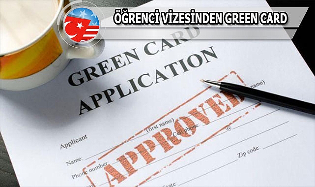 Öğrenci ya da Çalışma Vizesinden Green Card'a Geçiş