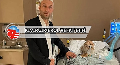 Ramazan Temel Kıvırcık Erol ABD'de Vefat Etti