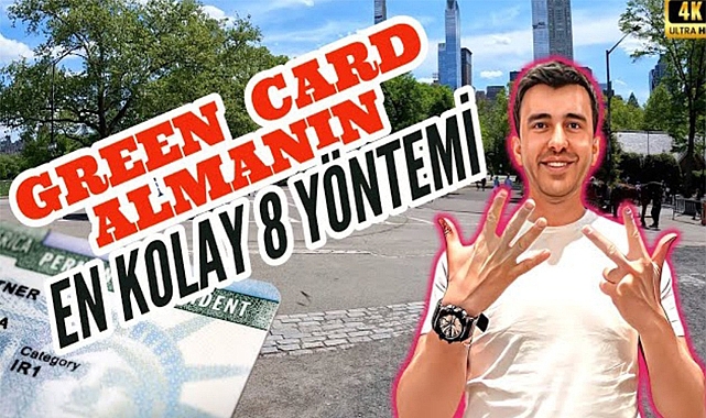 Green Card Almanın 8 Farklı Yolu!