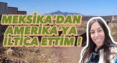 Meksika'dan Geçerek İlticaya Başvurdu: Aleyna Çetin