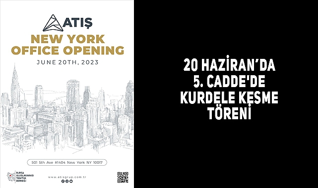 Atış Grup, New York'ta Ofis Açıyor