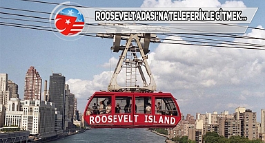 Mahattan'da Kısa Bir Teleferik Yolculuğu...