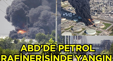 ABD'de Petrol Rafinerisinde Yangın