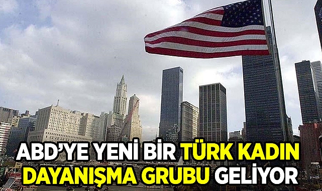 ABD'de yeni bir Türk kadın dayanışma grubu kuruluyor