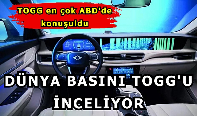 Dünya Basını TOGG'u İnceliyor