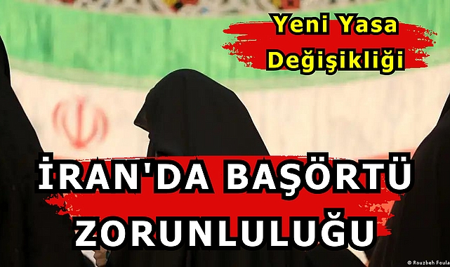 İran'da Başörtüsü Zorunluluğu