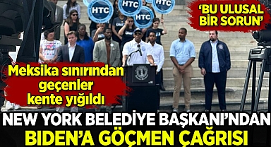 New York Belediye Başkanı'ndan Biden'a göçmen çağrısı