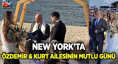 New York'ta Özdemir ve Kurt Ailesinin Mutlu Günü