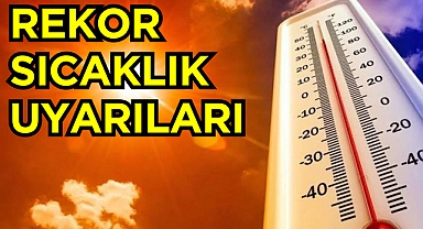 Rekor Sıcaklık Uyarıları